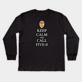 Hawaii Five 0 Keep Calm And Call Five 0 Kids Long Sleeve T-Shirt